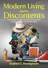 Modern Living and Its Discontents by Stephen C. Hoenigmann