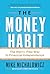 The Money Habit: The Worry-Free Way to Financial Independence