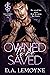 Owned to Be Saved by D.A. Lemoyne