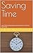Saving Time: Save Time by l...