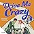Drive Me Crazy