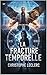 LA FRACTURE TEMPORELLE by Christophe Leclerc