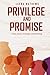 Privilege and Promise