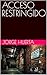 ACCESO RESTRINGIDO by Jorge Huerta