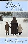 Eliza's Fire: The...