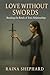 Love Without Swords by Raina Shephard