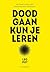 Doodgaan kun je leren by Leo Pot