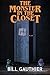 The Monster in the Closet by Bill Gauthier