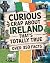 Curious Crap About Ireland That’s Totally True: Fascinating Trivia From The History Of Ireland, Irish Mythology, And Everyday Life - Including Fun Travel Must Haves. Irish Gifts For Women & Men.