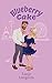 Blueberry Cake: A Steamy, S...