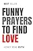 Funny Prayers To Find Love by Honey Rene Edith Funny Prayers To Find Love by Honey Rene Edith