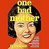 One Bad Mother: I...
