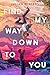 Find My Way Down to You
