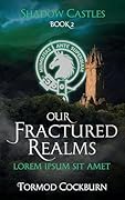 Our Fractured Realms