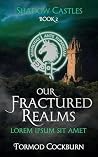 Our Fractured Realms