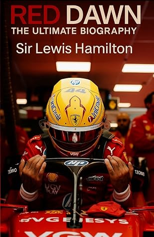 Lewis Hamilton: Red Dawn—The Ultimate Biography