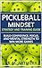 Pickleball Mindset - Strategy and Training Guide by S. M. Arthur