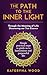The Path to the Inner Light. Through the Meaning of Life by Kateryna Wood