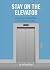 Stay On The Elevator: Choos...