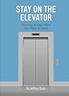 Stay On The Elevator by Jeffrey Bush