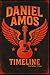The Daniel Amos Timeline, V...