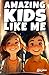 Amazing Kids Like Me: Inspi...