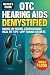 OTC Hearing Aids Demystifie...