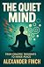 THE QUIET MIND by Alexander Finch