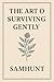 THE ART OF SURVIVING GENTLY