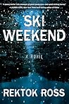 Ski Weekend: A Novel