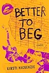 Better to Beg: A ...