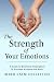 The Strength of Your Emotions by Inner Calm Collective