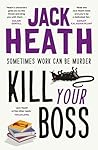 Kill Your Boss by Jack Heath
