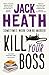 Kill Your Boss by Jack Heath Kill Your Boss by Jack Heath