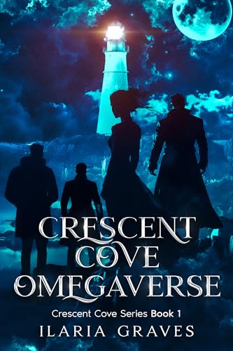 Crescent Cove Omega: A Spicy Small Town Cozy Reverse Harem Romance (Crescent Cove Omegaverse)