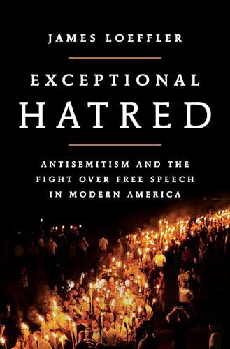Exceptional Hatred: Antisemitism and the Fight over Free Speech in Modern America (Hardcover)