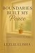 Boundaries Built My Peace by Lezlie Elisha