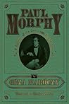 Paul Morphy: A Co...