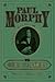 Paul Morphy by Geza Maroczy