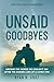 Unsaid Goodbyes: Writing th...