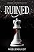 Ruined: A Mafia Dark Romance