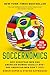 Soccernomics (2026 World Cup Edition): Why European Men and American Women Usually Win—and American Men Don’t (Yet)