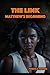 The Link: Matthew's Beginning