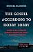 The Gospel According to Hobby Lobby: Inside a Billionaire Family's Quest to Craft a Christian Nation