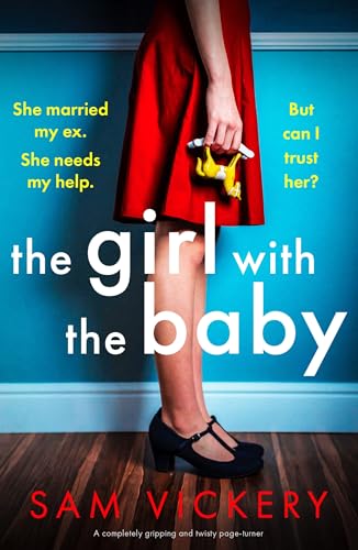 The Girl with the Baby: A completely gripping and twisty page-turner (Kindle Edition)
