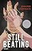 Still Beating: Roman - Die Dark-Thriller-Romance erstmals auf Deutsch! (German Edition)