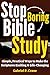 Stop Boring Bible Study: Si...