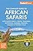 Fodor's The Complete Guide to African Safaris by Fodor’s Travel Guides