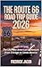 THE ROUTE 66 ROAD TRIP GUIDE 2026 by Fredrick Jacob