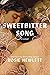 Sweetbitter Song